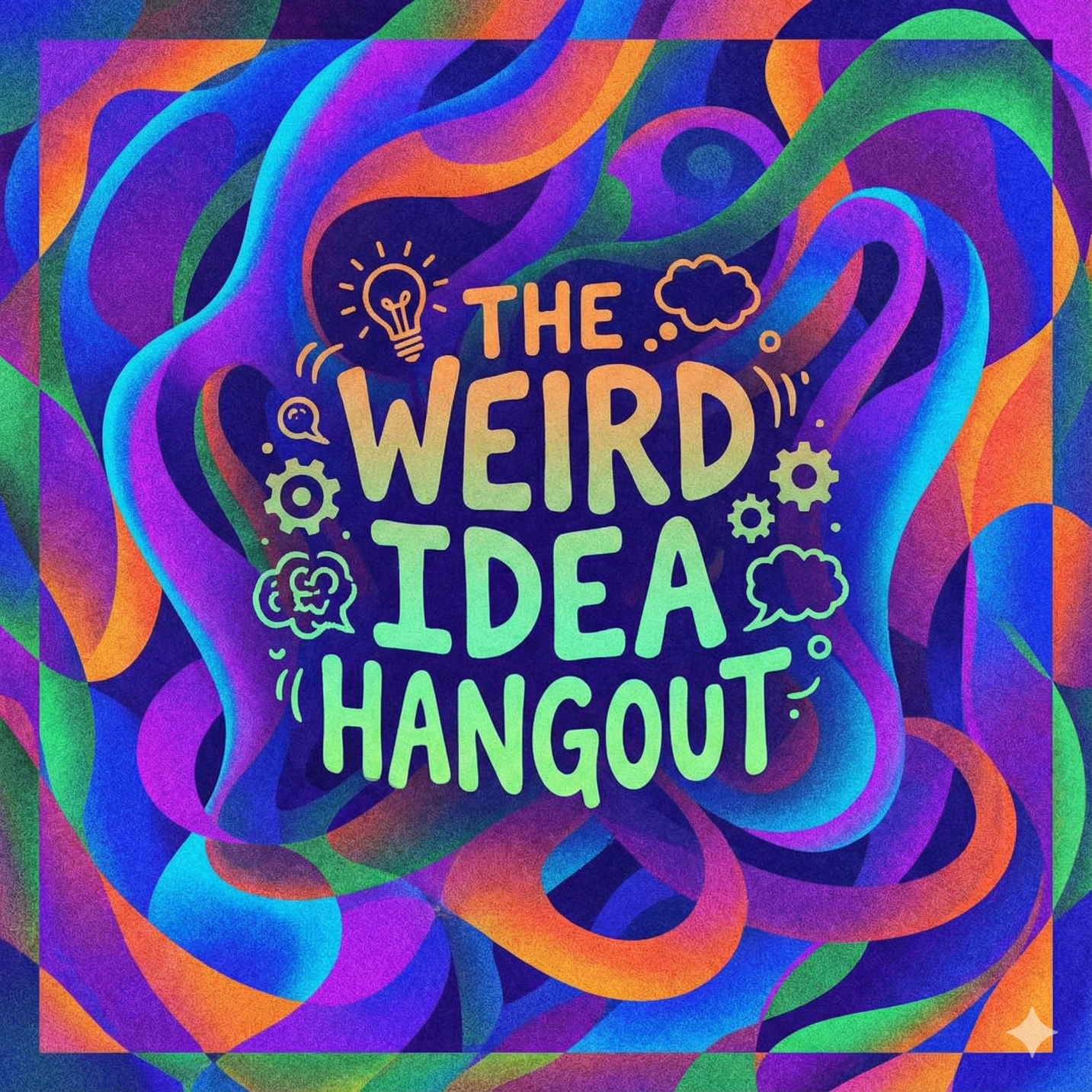 The Weird Idea Hangout
